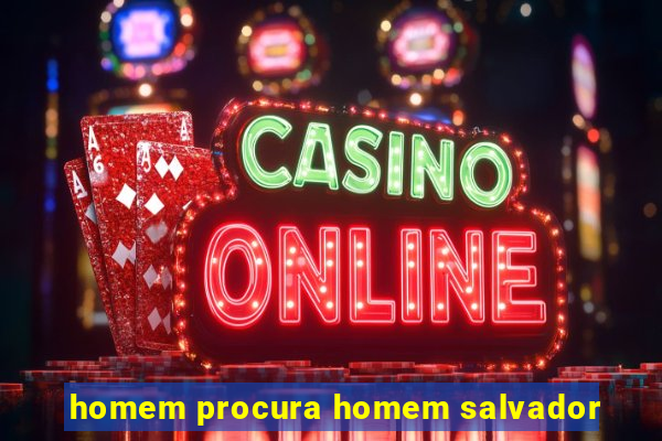 homem procura homem salvador